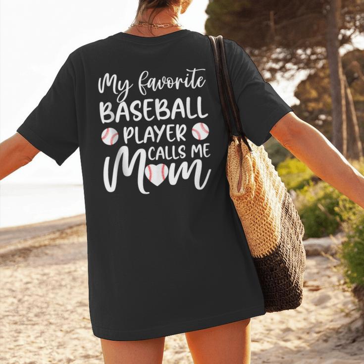 My Favorite Baseball Player Calls Me Mom For Baseball Mom Women's T-Shirt Back Print My Favorite Baseball Player Calls Me Mom For Baseball Mom Women's T-Shirt Back Print