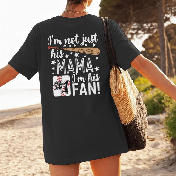 I'm Not Just His Mama I'm His 1 Fan Baseball Mom Women's T-Shirt Back Print