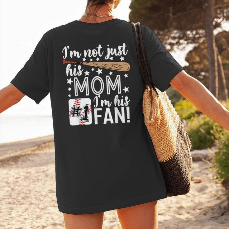 I'm Not Just His Mom I'm His 1 Fan Baseball Mom Women's T-Shirt Back Print