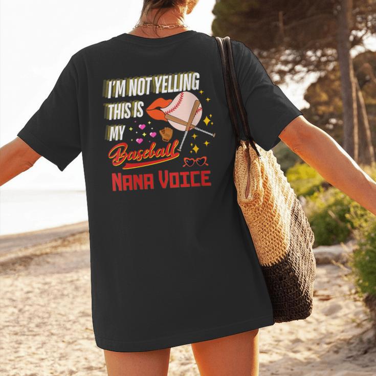 I'm Not Yelling This Is My Baseball Nana Voice Baseball Mom Women's T-Shirt Back Print