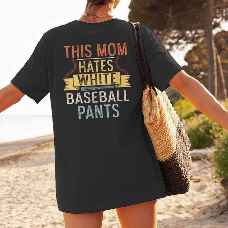 This Mom Hates White Baseball Pants Quote For a Baseball Mom Women's T-Shirt Back Print