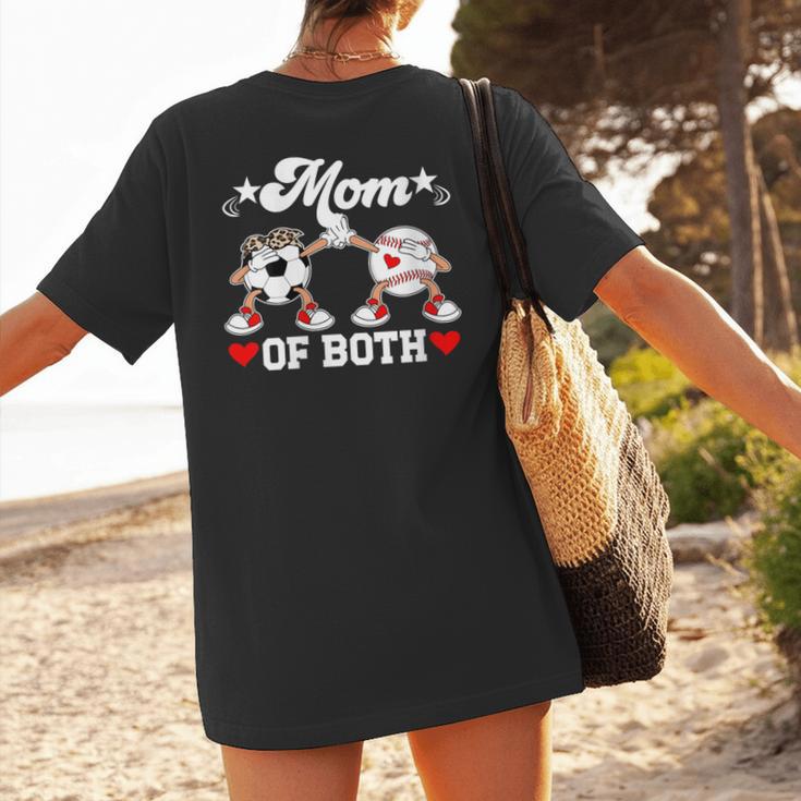 Mom Of Both Soccer Baseball Mom Of A Baseball Soccer Player Women's T-Shirt Back Print