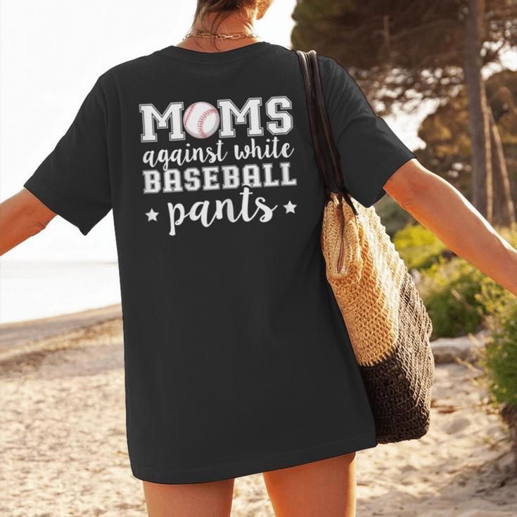 Moms Against White Baseball Pants For Baseball Moms Women's T-Shirt Back Print