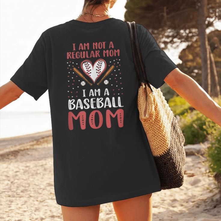 I Am Not a Regular Mom I Am a Baseball Mom Women's T-Shirt Back Print I Am Not a Regular Mom I Am a Baseball Mom Women's T-Shirt Back Print