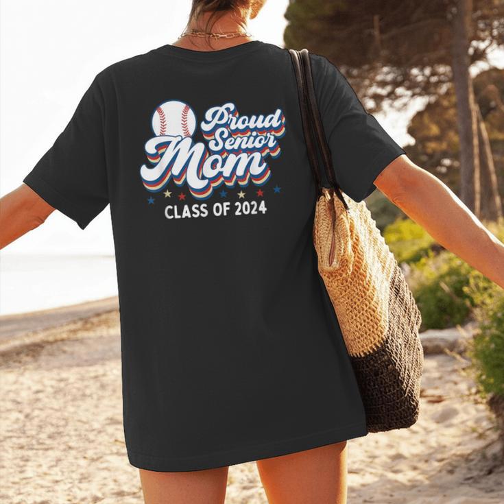 Proud Senior Mom Class Of 2024 Baseball Mom Graduate School Women's T-Shirt Back Print Proud Senior Mom Class Of 2024 Baseball Mom Graduate School Women's T-Shirt Back Print
