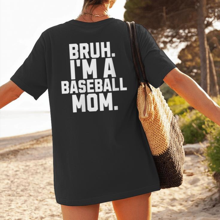 Sarcastic Bruh Baseball Mom Fan Gear For Mama Life Women's T-Shirt Back Print Sarcastic Bruh Baseball Mom Fan Gear For Mama Life Women's T-Shirt Back Print