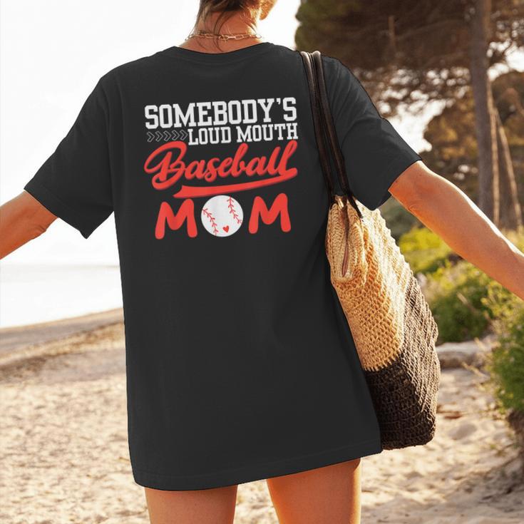 Somebody's Loud Mouth Baseball Mom Mama Women's T-Shirt Back Print Somebody's Loud Mouth Baseball Mom Mama Women's T-Shirt Back Print