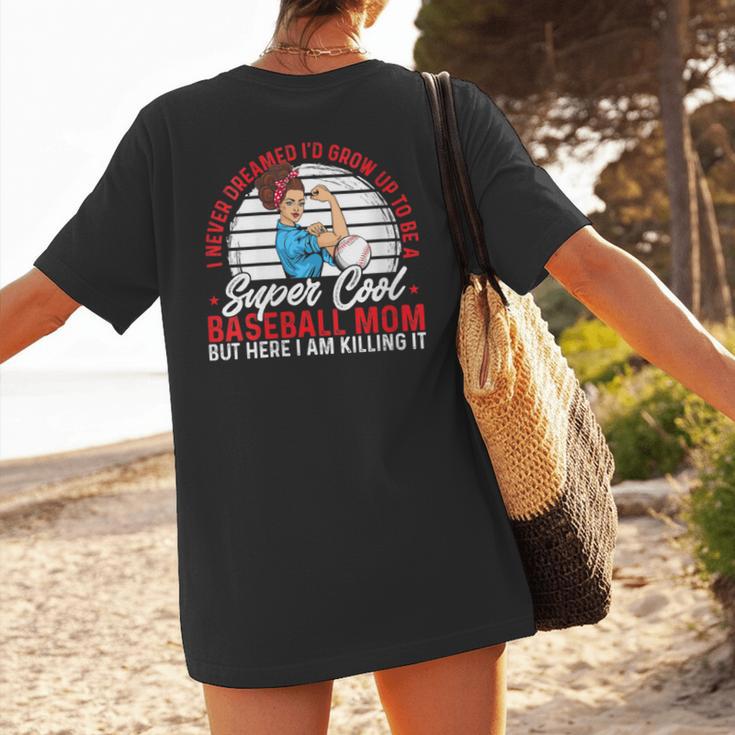 Super Cool Baseball Mom Here I'M Killing It Women's T-Shirt Back Print Super Cool Baseball Mom Here I'M Killing It Women's T-Shirt Back Print