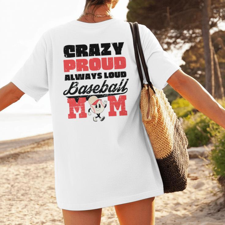 Crazy Proud Always Loud Baseball Mom Saying Premium Women's T-Shirt Back Print