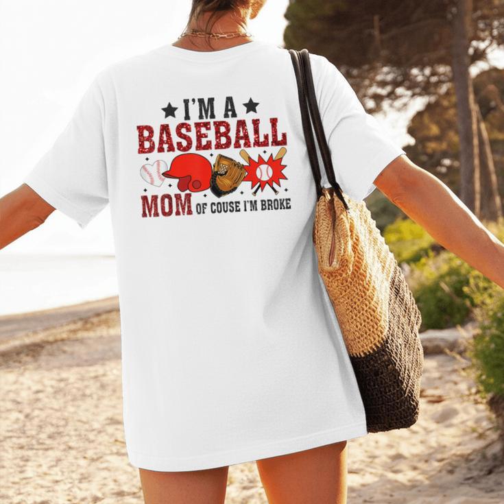 I’m A Baseball Mom Of Course I'm Broke Women's T-Shirt Back Print