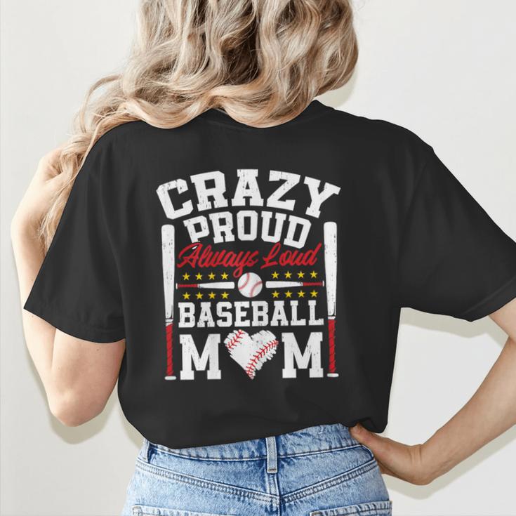 Crazy Proud Always Loud Baseball Mom Mother's Day Women's T-Shirt Back Print Crazy Proud Always Loud Baseball Mom Mother's Day Women's T-Shirt Back Print