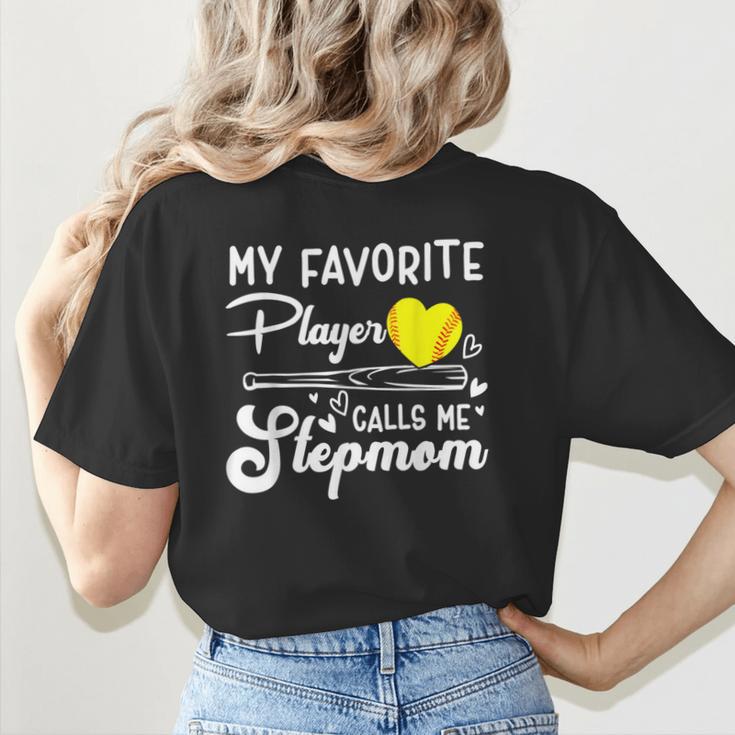 My Favorite Player Calls Me Stepmom Softball Baseball Mom Women's T-Shirt Back Print My Favorite Player Calls Me Stepmom Softball Baseball Mom Women's T-Shirt Back Print