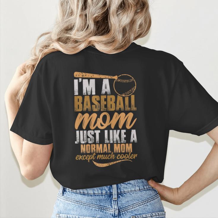 I`m a Baseball Mom Just Like a Normal Mom Except Much Cooler Women's T-Shirt Back Print I`m a Baseball Mom Just Like a Normal Mom Except Much Cooler Women's T-Shirt Back Print