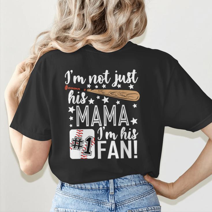 I'm Not Just His Mama I'm His 1 Fan Baseball Mom Women's T-Shirt Back Print