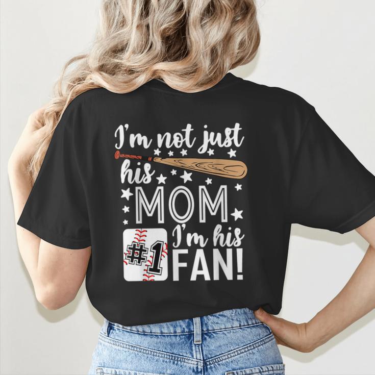 I'm Not Just His Mom I'm His 1 Fan Baseball Mom Women's T-Shirt Back Print