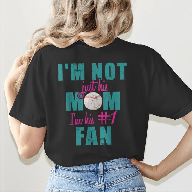 I'm Not Just His Mom I'm His Number One Fan Baseball Mom Women's T-Shirt Back Print I'm Not Just His Mom I'm His Number One Fan Baseball Mom Women's T-Shirt Back Print