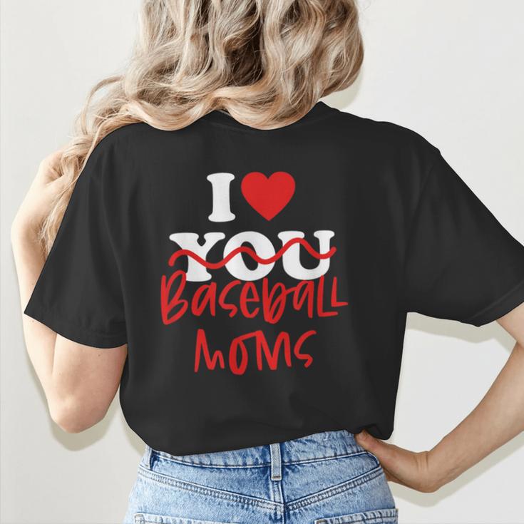 I Love Baseball Moms Women's T-Shirt Back Print I Love Baseball Moms Women's T-Shirt Back Print