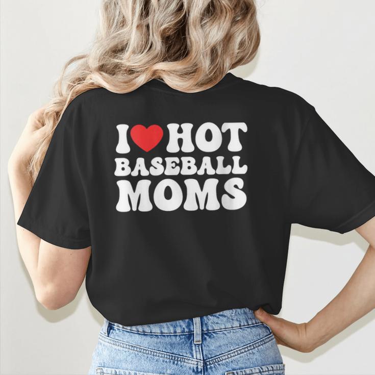 I Love Hot Baseball Moms Sport Men Women I Heart Hot Moms Women's T-Shirt Back Print