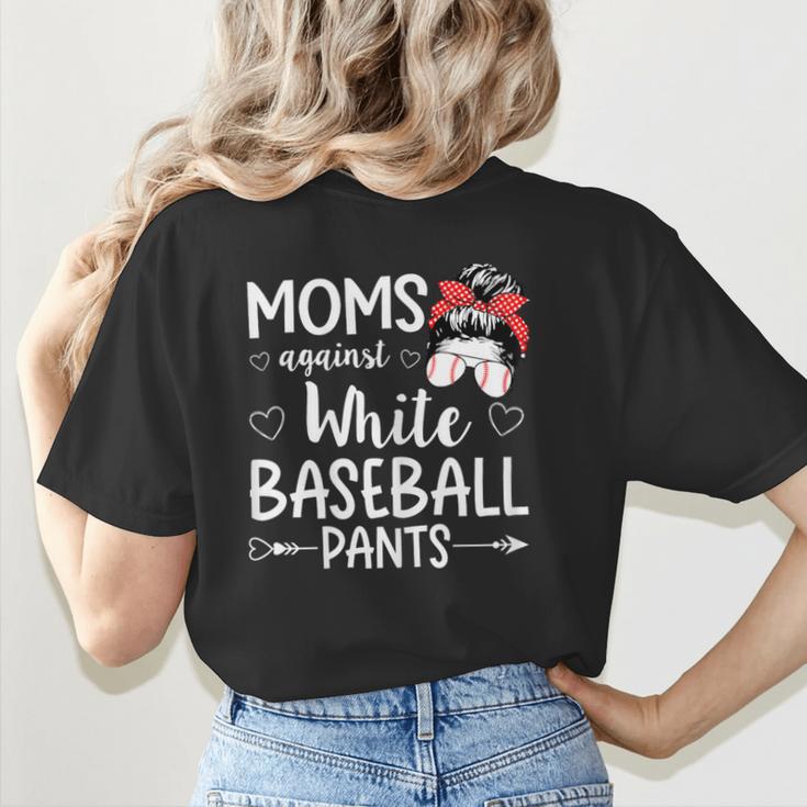 Moms Against White Baseball Pants For a Baseball Mom Women's T-Shirt Back Print Moms Against White Baseball Pants For a Baseball Mom Women's T-Shirt Back Print