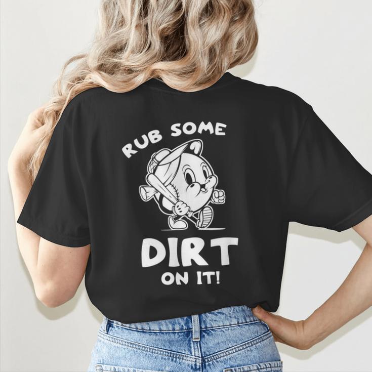 Rub Some Dirt On It Cute Girls Retro Baseball Mom Softball Women's T-Shirt Back Print Rub Some Dirt On It Cute Girls Retro Baseball Mom Softball Women's T-Shirt Back Print