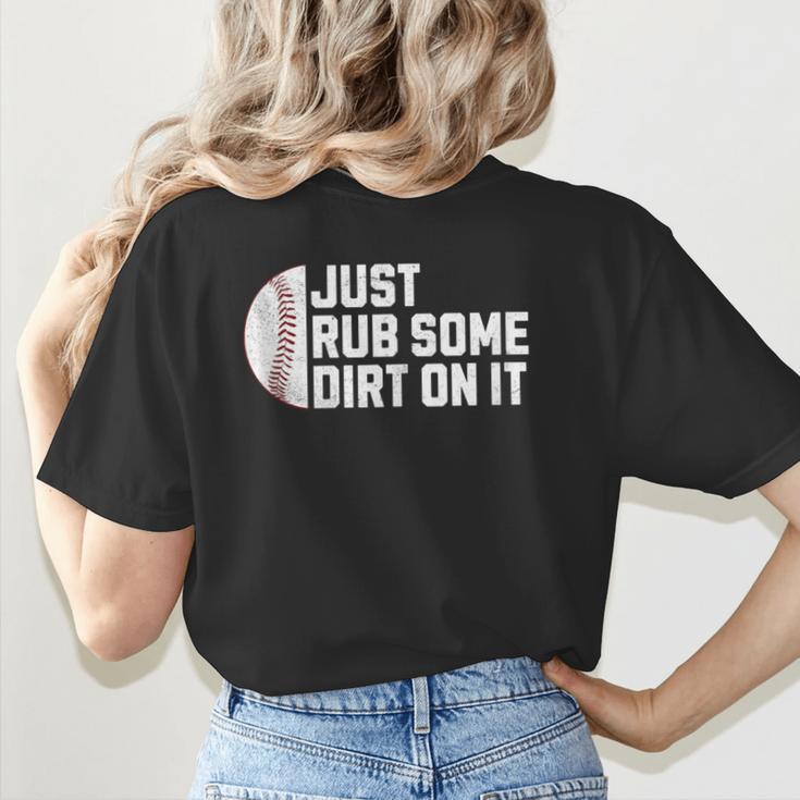 Sports Meme Rub Some Dirt On It For Baseball Mom Women's T-Shirt Back Print Sports Meme Rub Some Dirt On It For Baseball Mom Women's T-Shirt Back Print