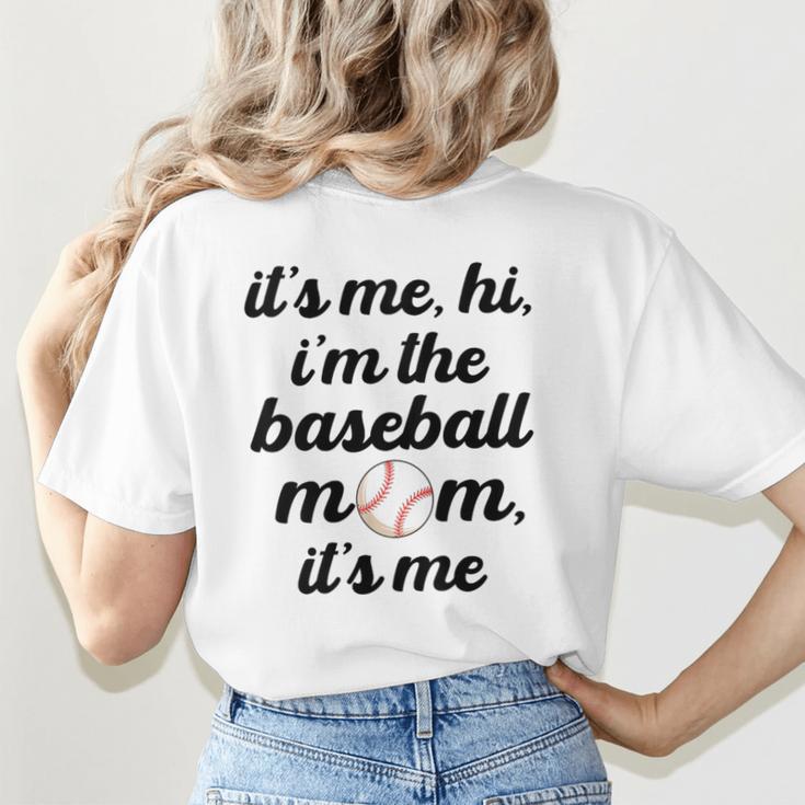 Baseball Mom It's Me Hi It's Me I'm The Baseball Mom Women's T-Shirt Back Print