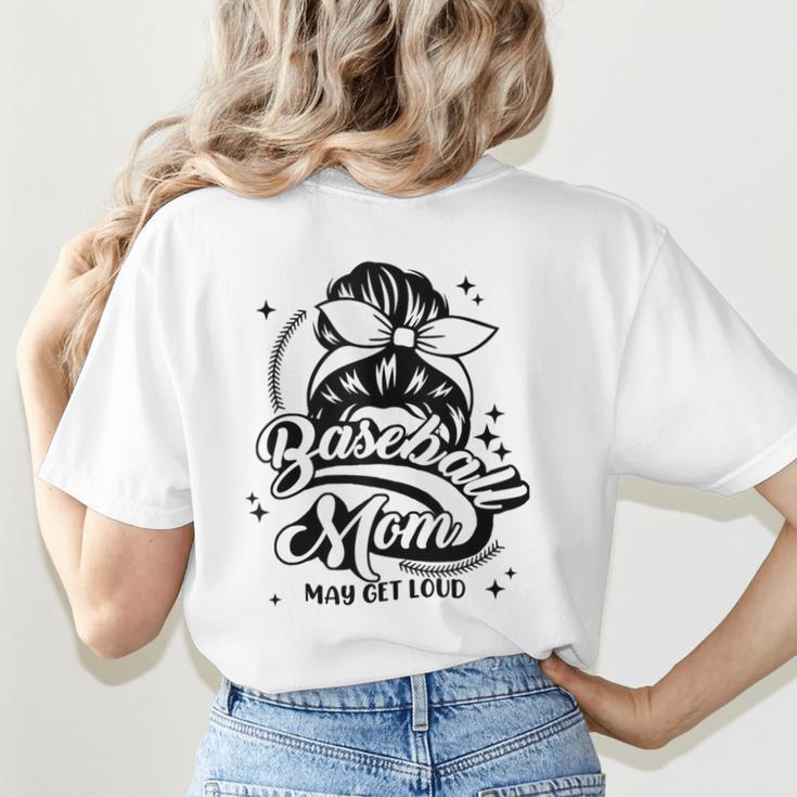 Baseball Mom May Get Loud Messy Bun Mother's Day Women's T-Shirt Back Print Baseball Mom May Get Loud Messy Bun Mother's Day Women's T-Shirt Back Print