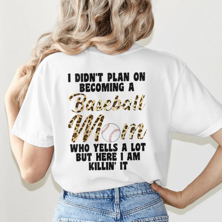 I Didn't Plan On Becoming a Baseball Mom Baseball Women's T-Shirt Back Print I Didn't Plan On Becoming a Baseball Mom Baseball Women's T-Shirt Back Print