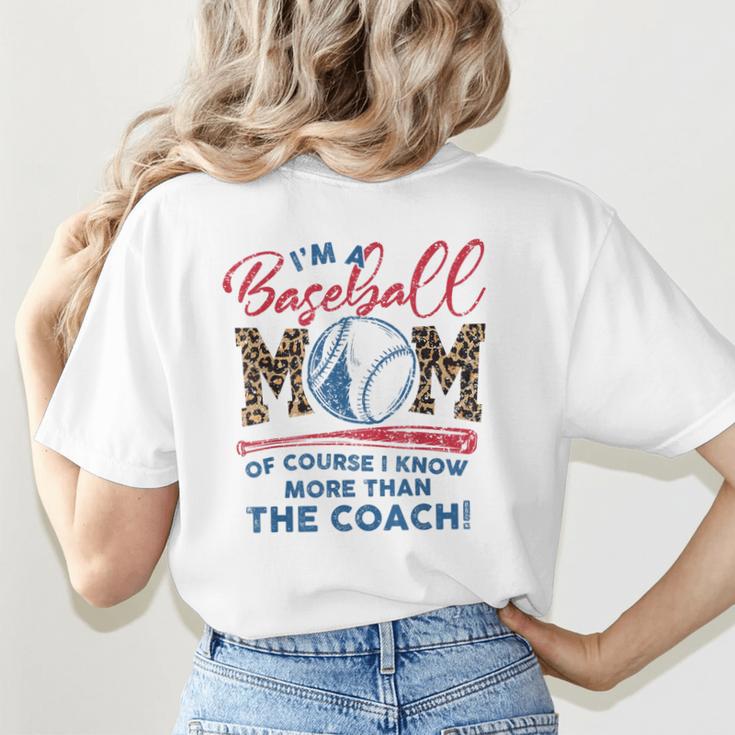 I’m A Baseball Mom Of Course I Know More Than The Coach Women's T-Shirt Back Print I’m A Baseball Mom Of Course I Know More Than The Coach Women's T-Shirt Back Print