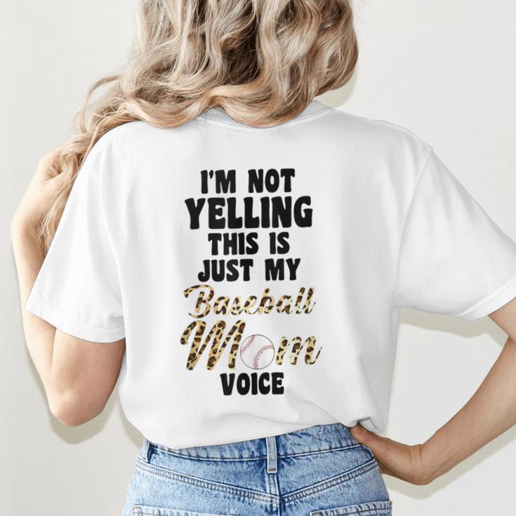 I'm Not Yelling This Is Baseball Mom Baseball Women's T-Shirt Back Print