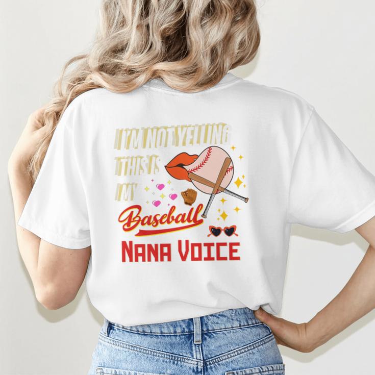 I'm Not Yelling This Is My Baseball Nana Voice Baseball Mom Premium Women's T-Shirt Back Print I'm Not Yelling This Is My Baseball Nana Voice Baseball Mom Premium Women's T-Shirt Back Print