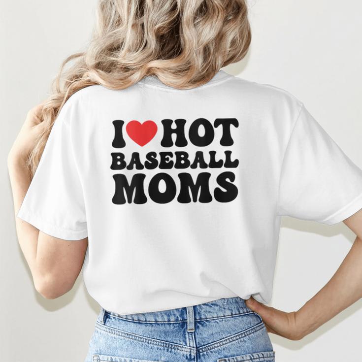 I Love Hot Baseball Moms Baseball Mom Sport Men Women Women's T-Shirt Back Print I Love Hot Baseball Moms Baseball Mom Sport Men Women Women's T-Shirt Back Print