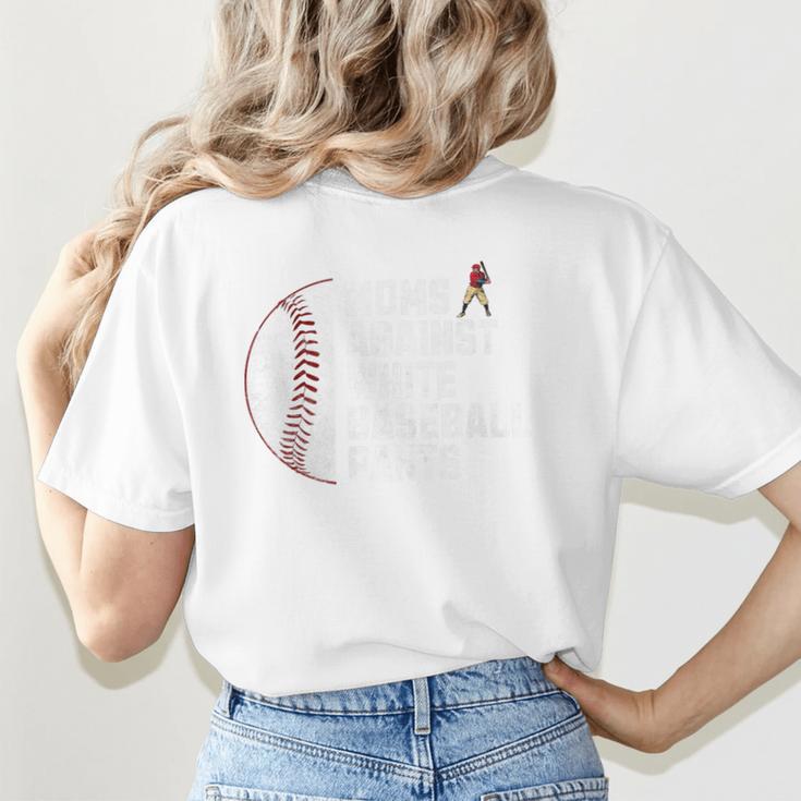Moms Against Baseball Pants Baseball Mom Premium Women's T-Shirt Back Print Moms Against Baseball Pants Baseball Mom Premium Women's T-Shirt Back Print
