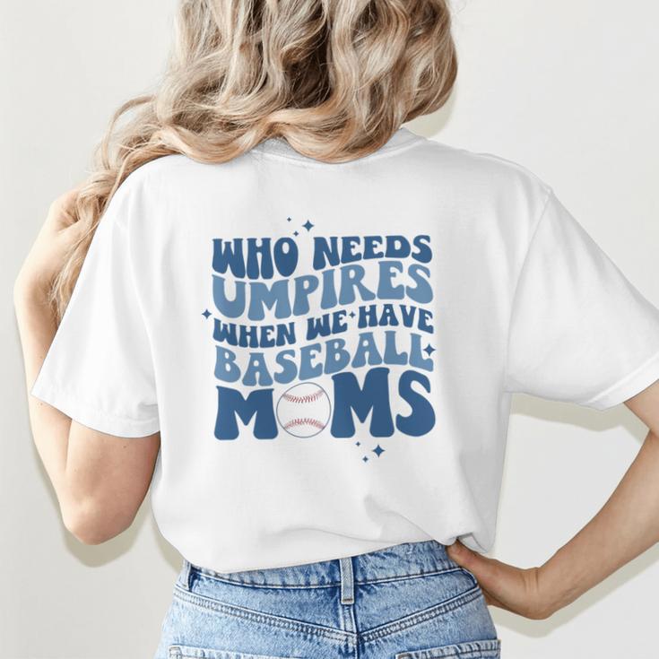 Who Needs Umpires When We Have Baseball Moms Groovy Retro Women's T-Shirt Back Print Who Needs Umpires When We Have Baseball Moms Groovy Retro Women's T-Shirt Back Print