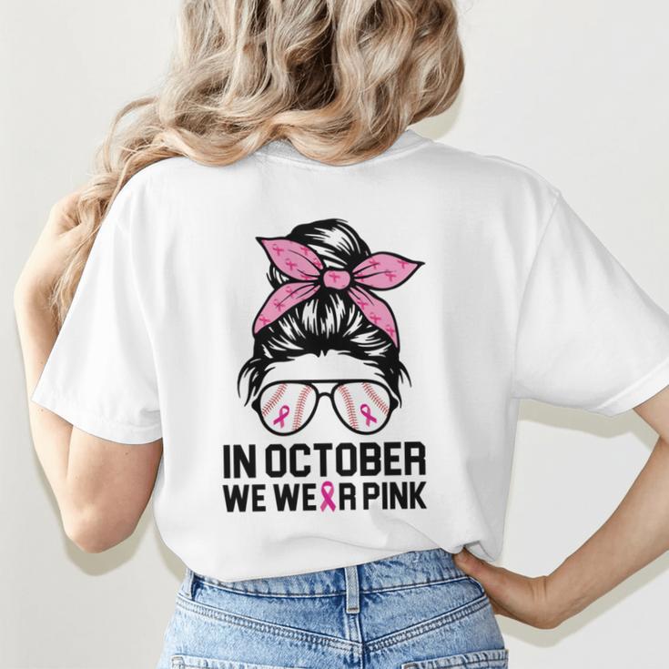 In October We Wear Pink Baseball Mom Messy Bun Breast Cancer Women's T-Shirt Back Print In October We Wear Pink Baseball Mom Messy Bun Breast Cancer Women's T-Shirt Back Print