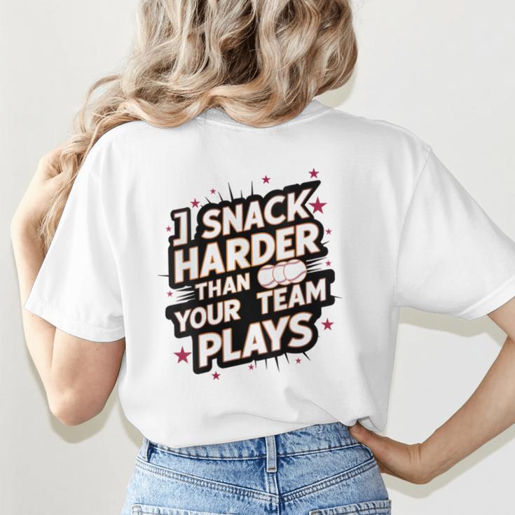 I Snack Harder Than Your Team Plays Baseball Mom Women's T-Shirt Back Print I Snack Harder Than Your Team Plays Baseball Mom Women's T-Shirt Back Print