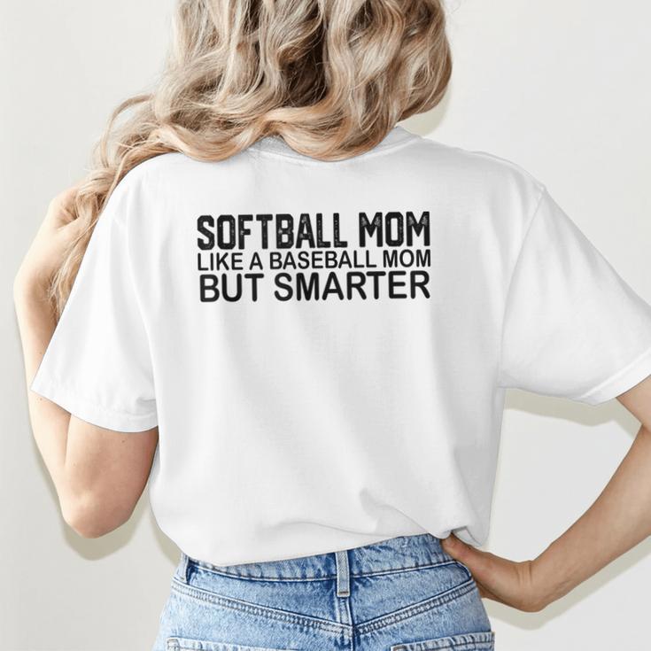 Softball Mom Like A Baseball Mom But Smarter Women's T-Shirt Back Print Softball Mom Like A Baseball Mom But Smarter Women's T-Shirt Back Print