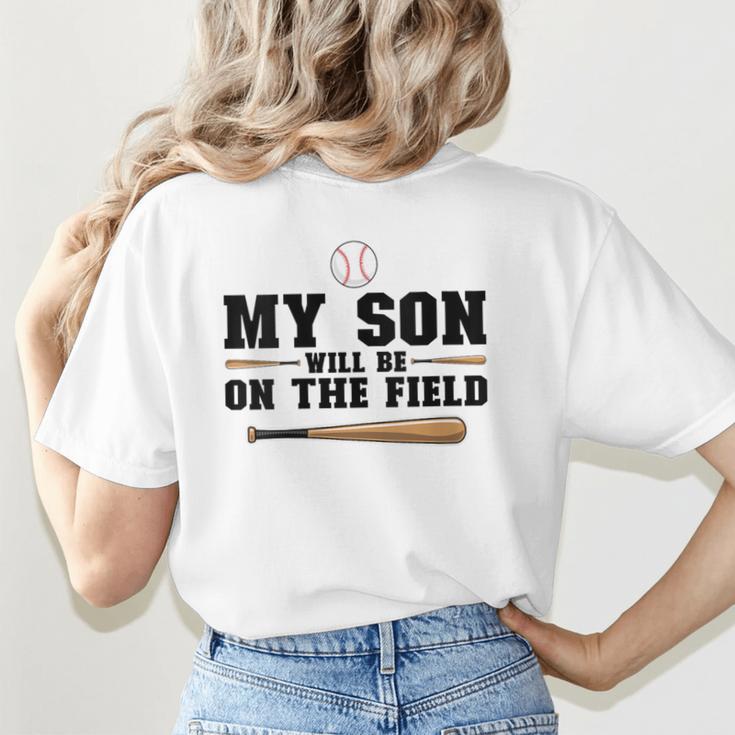 My Son Will Be On The Field Baseball Mom Women's T-Shirt Back Print My Son Will Be On The Field Baseball Mom Women's T-Shirt Back Print