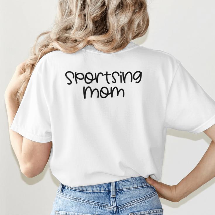 Sportsing Mom Sports Mom Baseball Mom Football Mom Women's T-Shirt Back Print