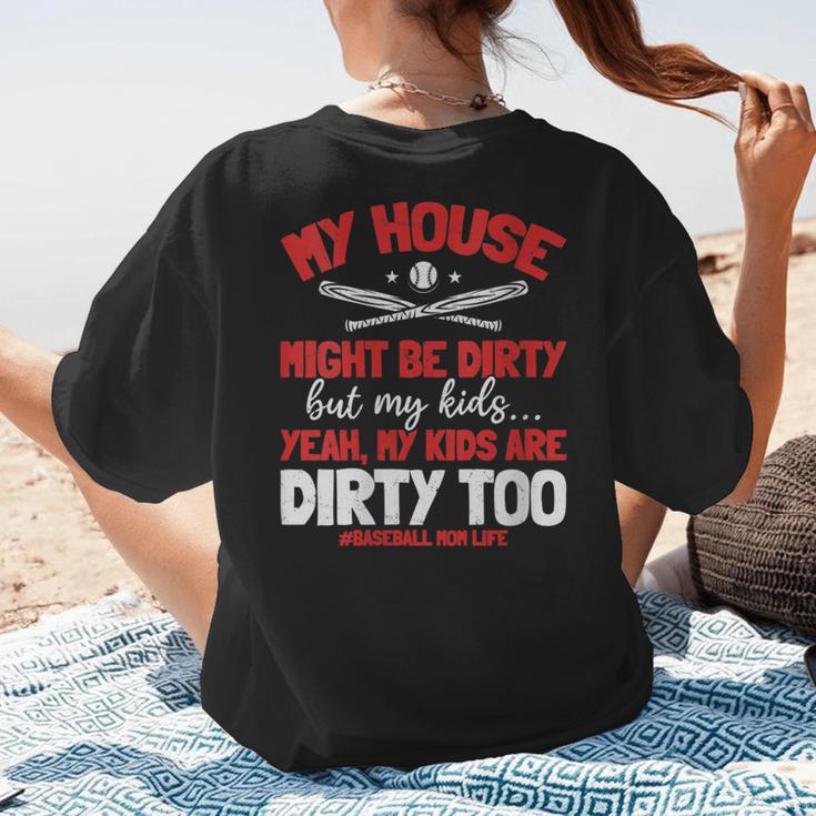 Baseball Moms My Kids Are Dirty Too Women's T-Shirt Back Print