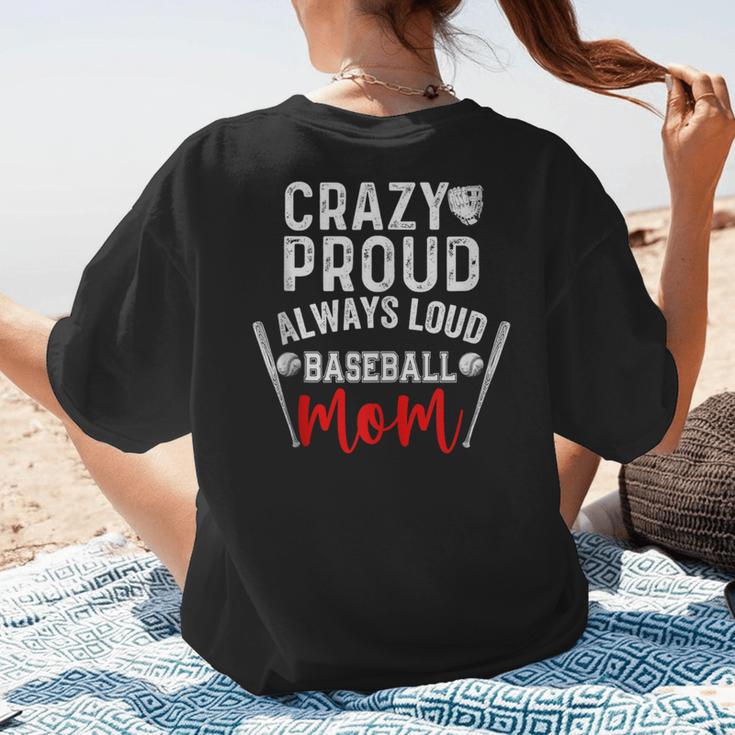 Crazy Proud Always Loud Baseball Mom Women's T-Shirt Back Print Crazy Proud Always Loud Baseball Mom Women's T-Shirt Back Print