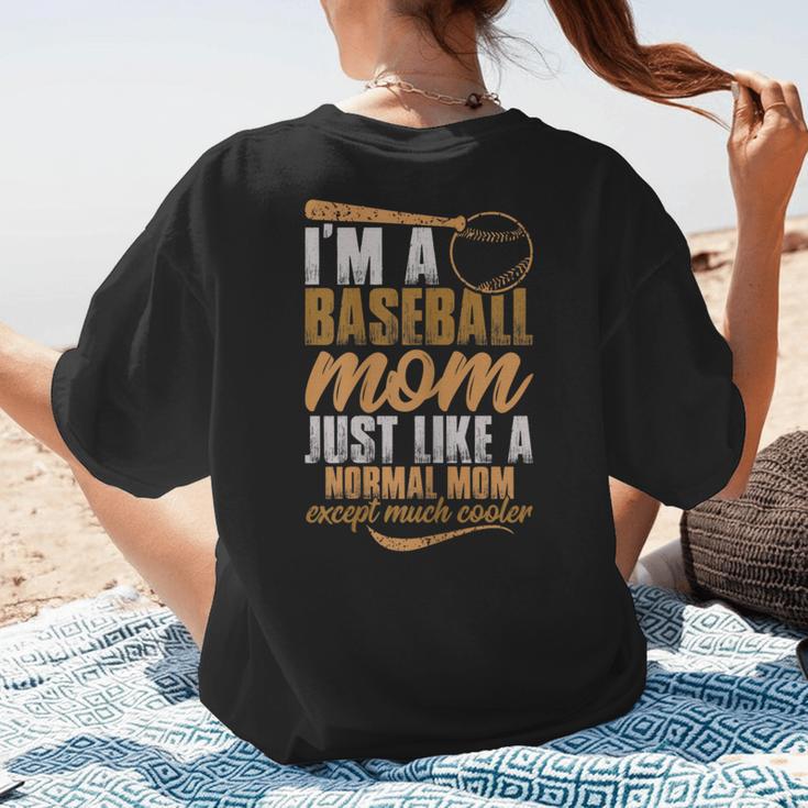 I`m a Baseball Mom Just Like a Normal Mom Except Much Cooler Women's T-Shirt Back Print I`m a Baseball Mom Just Like a Normal Mom Except Much Cooler Women's T-Shirt Back Print