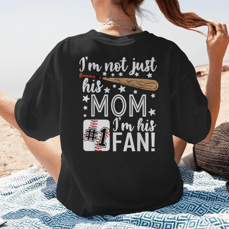 I'm Not Just His Mom I'm His 1 Fan Baseball Mom Women's T-Shirt Back Print