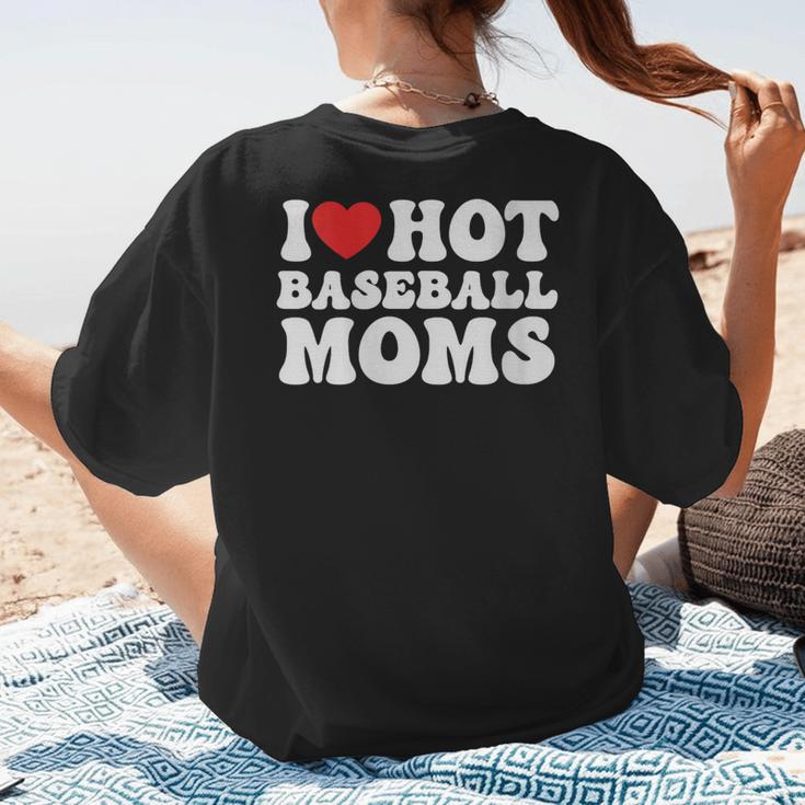 I Love Hot Baseball Moms Sport Men Women I Heart Hot Moms Women's T-Shirt Back Print