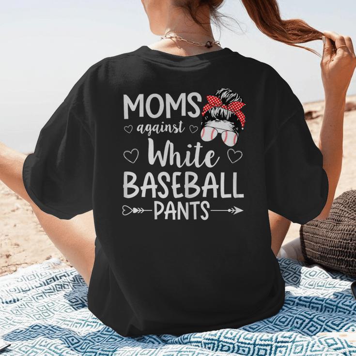 Moms Against White Baseball Pants For a Baseball Mom Women's T-Shirt Back Print Moms Against White Baseball Pants For a Baseball Mom Women's T-Shirt Back Print