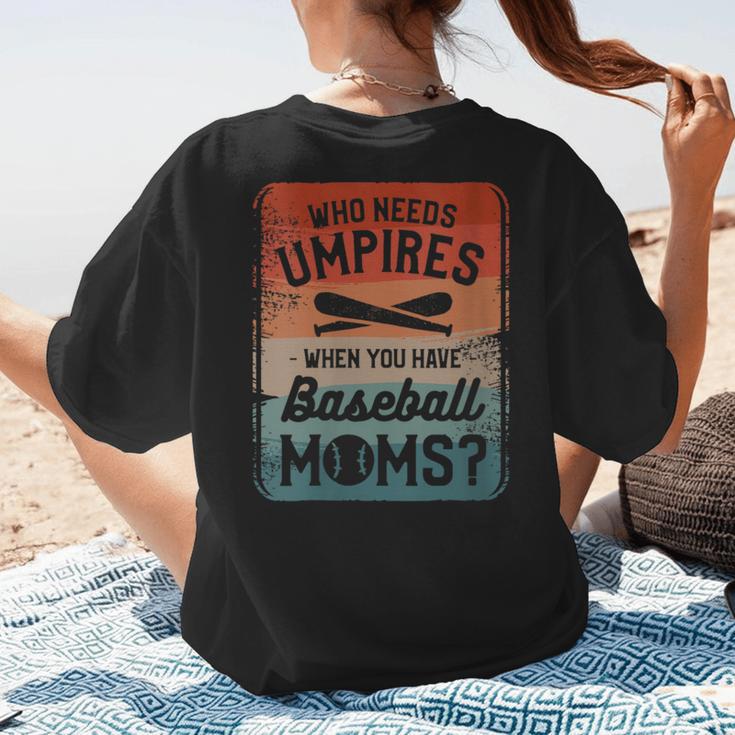 Who Needs Umpires When You Have Baseball Moms Baseballer Women's T-Shirt Back Print Who Needs Umpires When You Have Baseball Moms Baseballer Women's T-Shirt Back Print