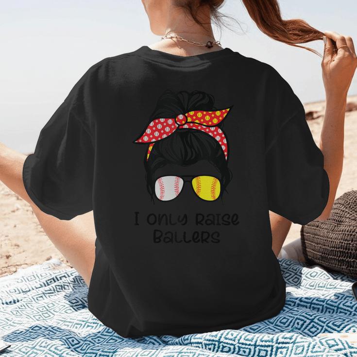 I Only Raise Ballers Softball Baseball Mom Women's T-Shirt Back Print