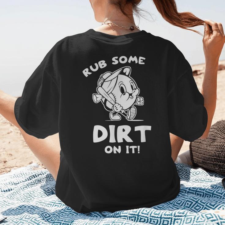 Rub Some Dirt On It Cute Girls Retro Baseball Mom Softball Women's T-Shirt Back Print Rub Some Dirt On It Cute Girls Retro Baseball Mom Softball Women's T-Shirt Back Print