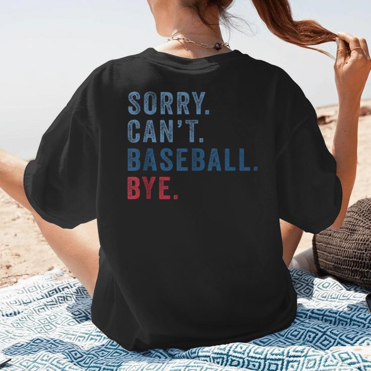Sorry Can't Baseball Bye Baseball Mom Men Women Kids Women's T-Shirt Back Print