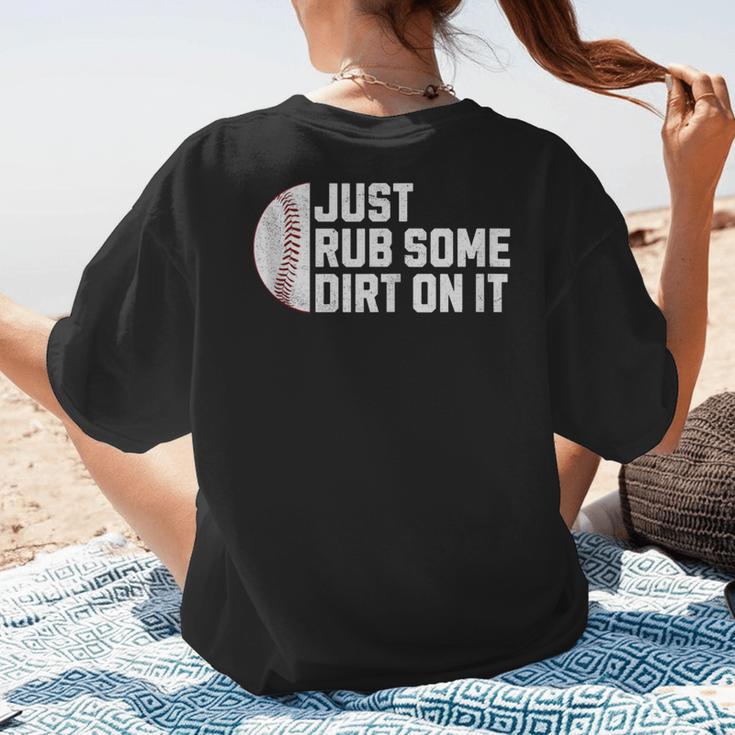 Sports Meme Rub Some Dirt On It For Baseball Mom Women's T-Shirt Back Print Sports Meme Rub Some Dirt On It For Baseball Mom Women's T-Shirt Back Print